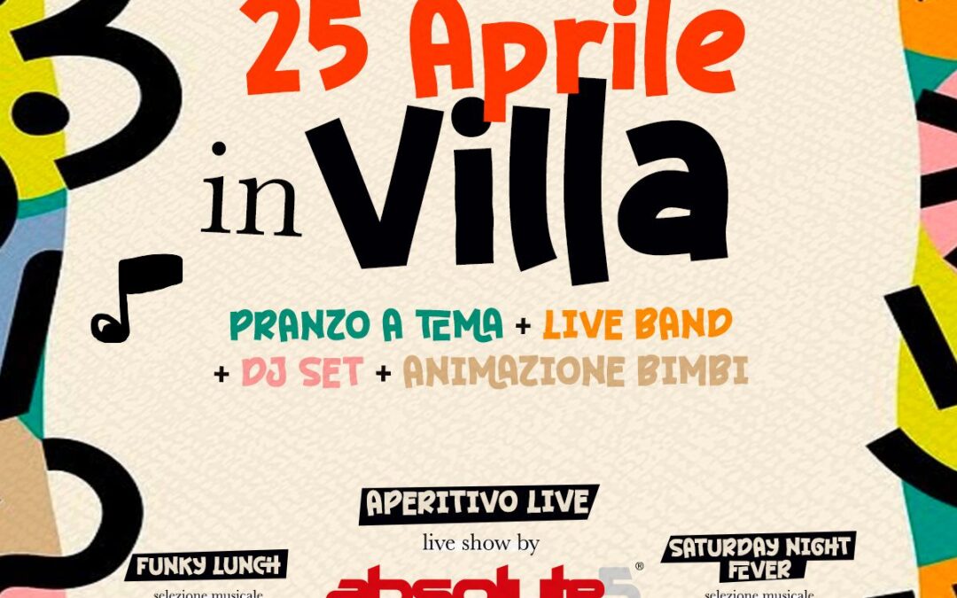 25 APRILE IN VILLA! 🎶😍